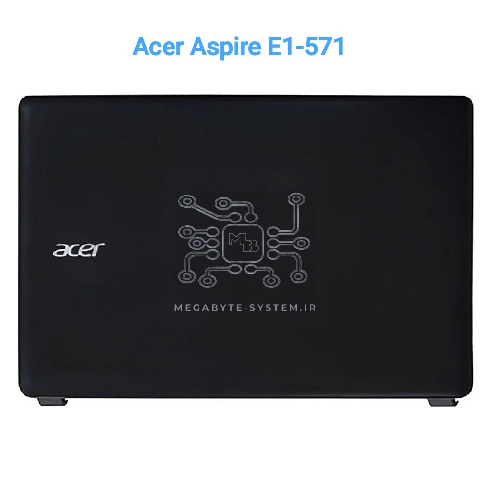 قاب پشت صفحه نمایش لپ تاپ Acer Aspire E1-570